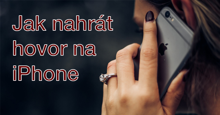 Jak nahrát hovor na iPhone