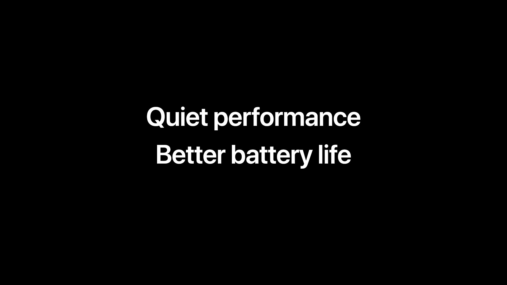 quiet performance battery life text