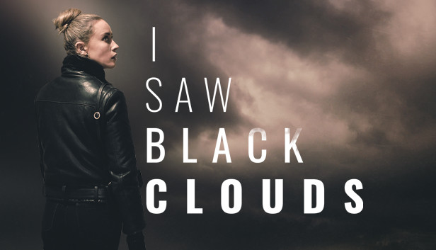 I Saw Black Clouds - keyart