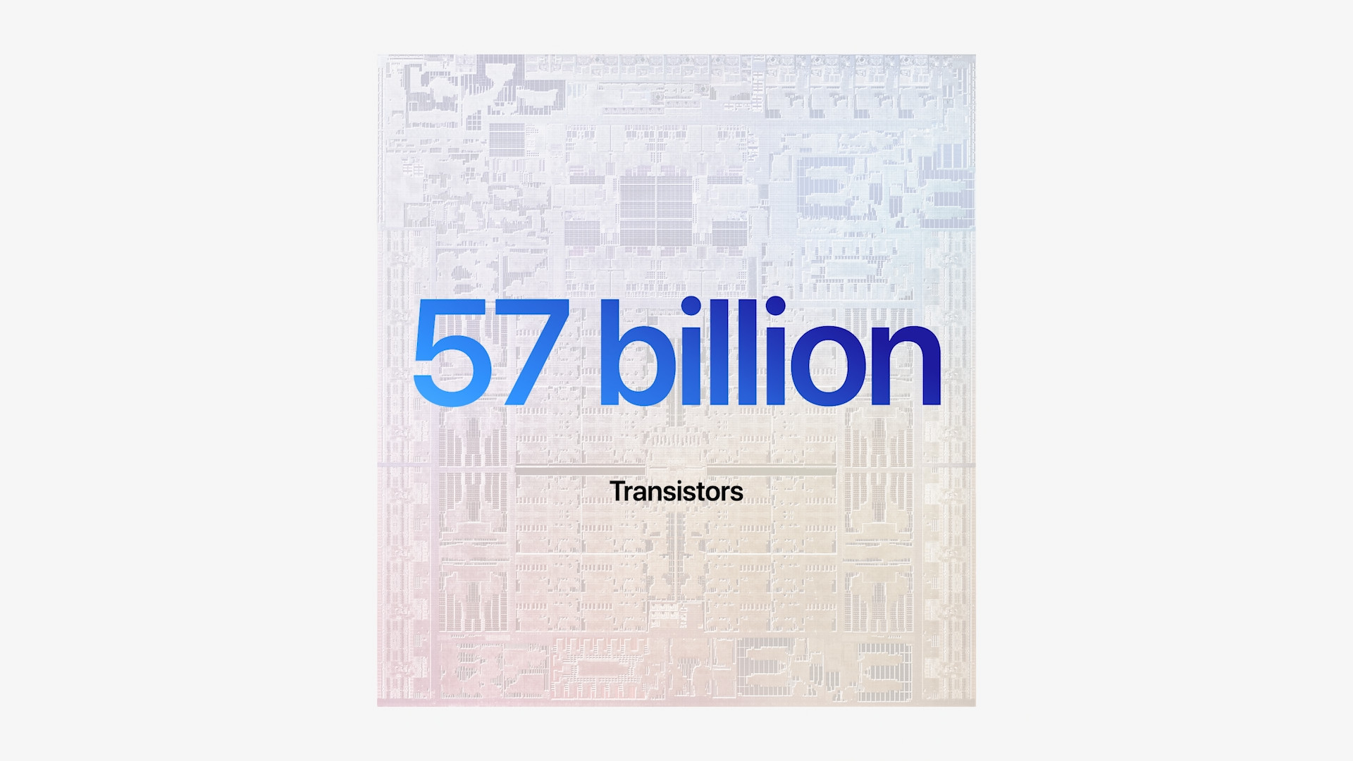 57 billion transistors